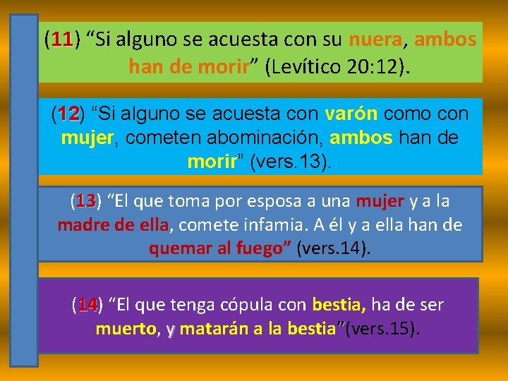 (11) 11 “Si alguno se acuesta con su nuera, ambos han de morir” (Levítico