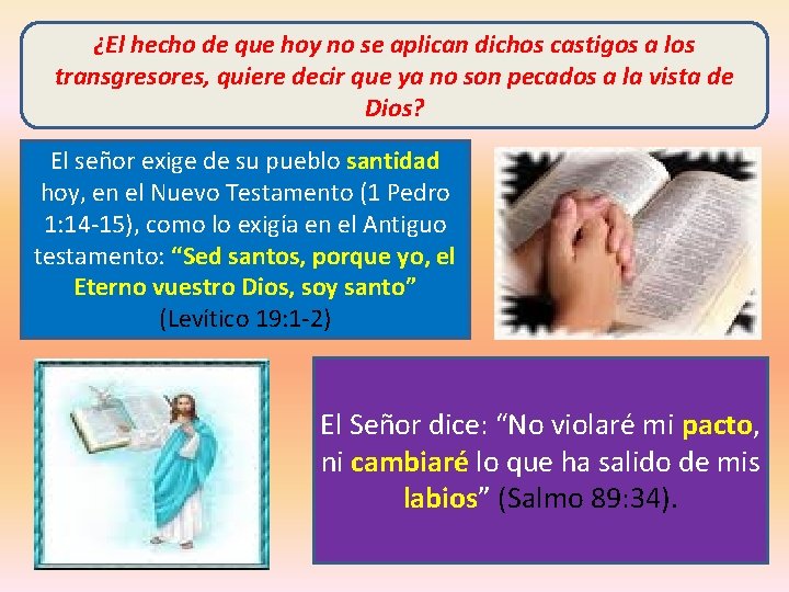 ¿El hecho de que hoy no se aplican dichos castigos a los transgresores, quiere