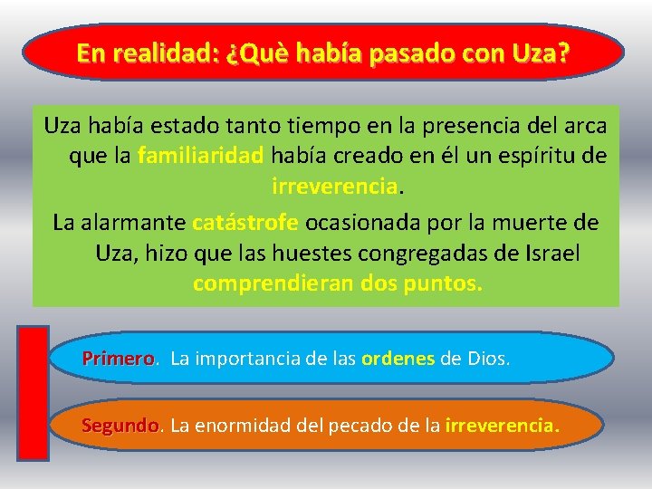 En realidad: ¿Què había pasado con Uza? Uza había estado tanto tiempo en la