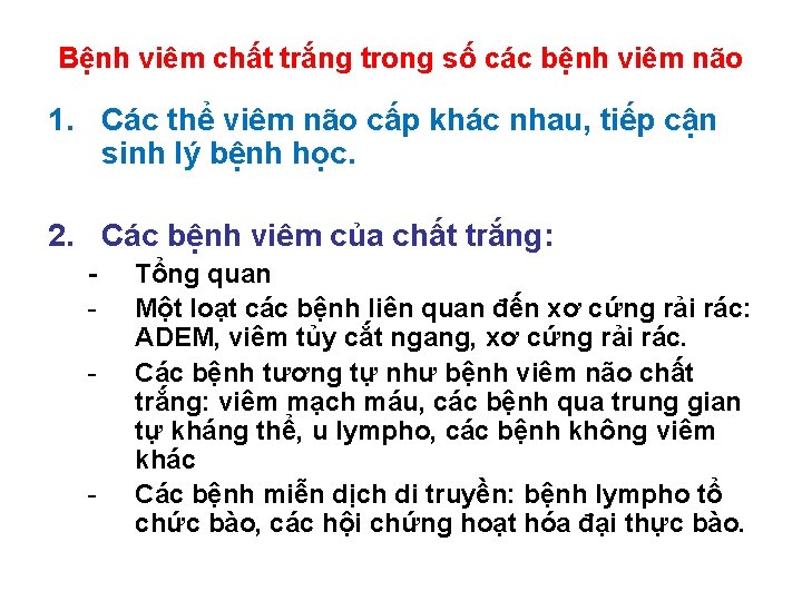 Bệnh viêm chất trắng trong số các bệnh viêm não 1. Các thể viêm
