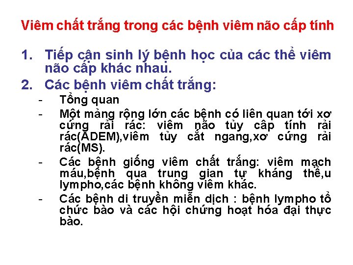 Viêm chất trắng trong các bệnh viêm não cấp tính 1. Tiếp cận sinh