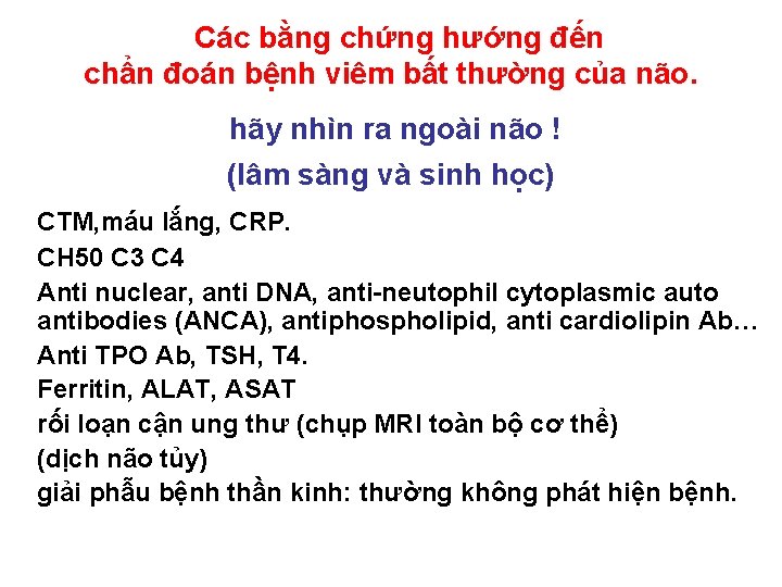  Các bằng chứng hướng đến chẩn đoán bệnh viêm bất thường của não.