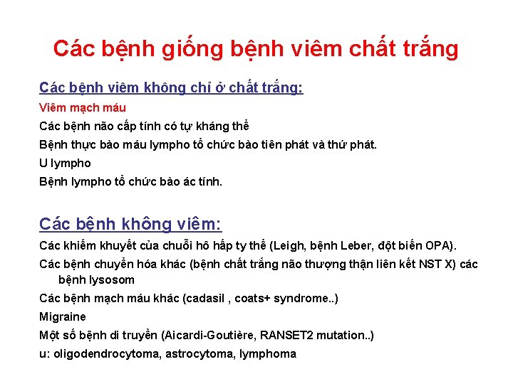 Các bệnh giống bệnh viêm chất trắng Các bệnh viêm không chỉ ở chất