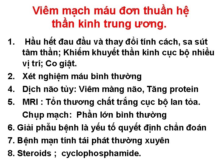  Viêm mạch máu đơn thuần hệ thần kinh trung ương. 1. Hầu hết