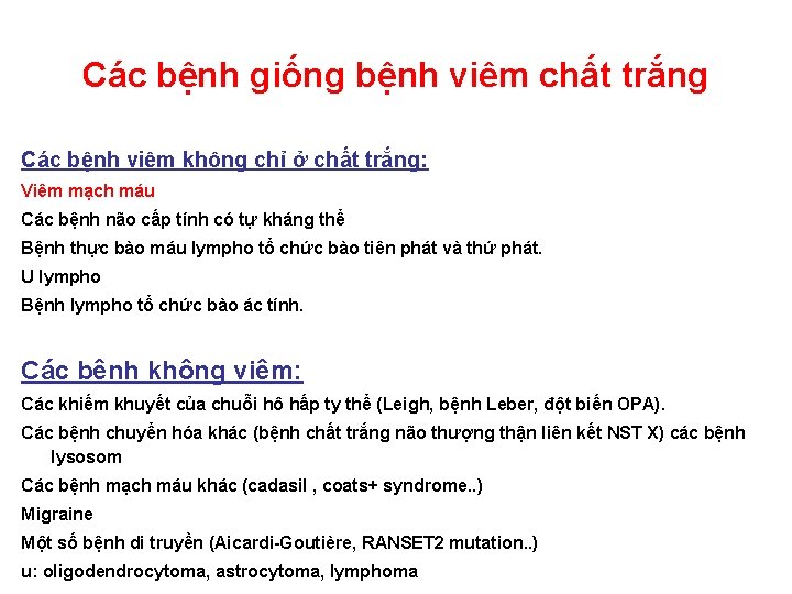 Các bệnh giống bệnh viêm chất trắng Các bệnh viêm không chỉ ở chất