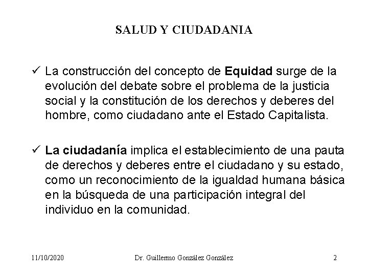  SALUD Y CIUDADANIA ü La construcción del concepto de Equidad surge de la