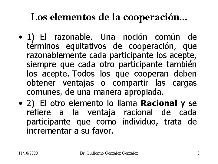 Los elementos de la cooperación. . . • 1) El razonable. Una noción común