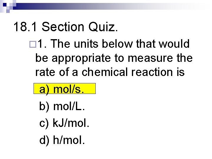 18. 1 Section Quiz. ¨ 1. The units below that would be appropriate to