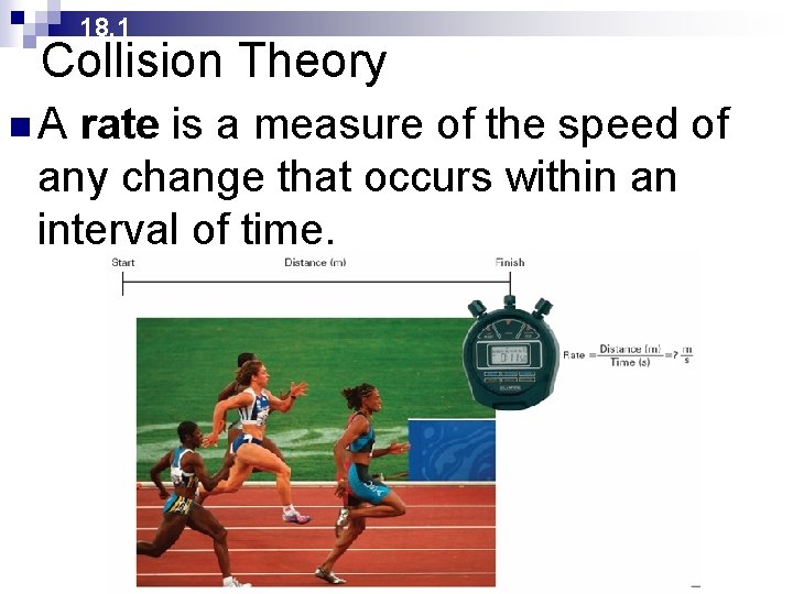 18. 1 Collision Theory n. A rate is a measure of the speed of