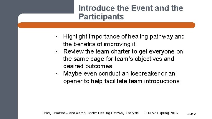 Introduce the Event and the Participants • • • Highlight importance of healing pathway