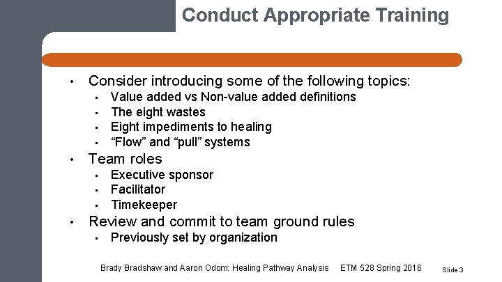 Conduct Appropriate Training • Consider introducing some of the following topics: • • •