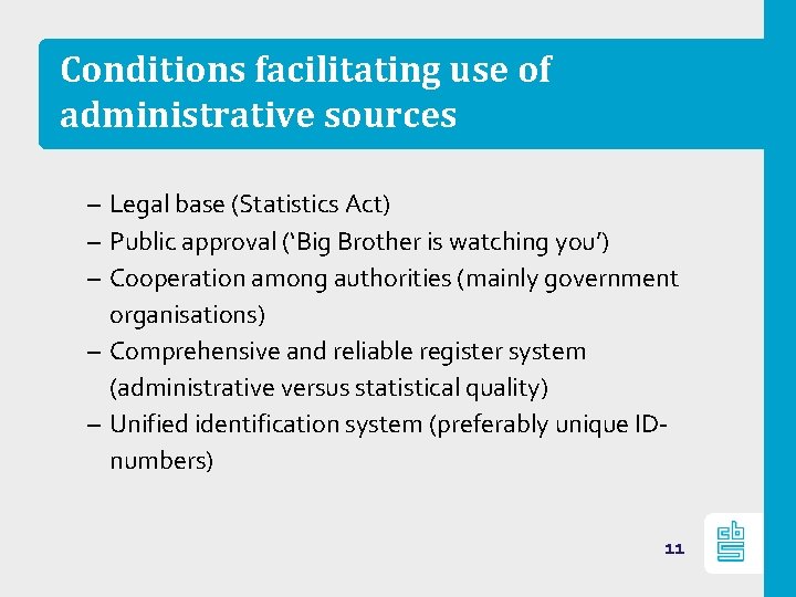 Conditions facilitating use of administrative sources – Legal base (Statistics Act) – Public approval