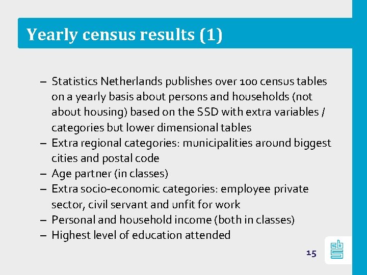 Yearly census results (1) – Statistics Netherlands publishes over 100 census tables on a