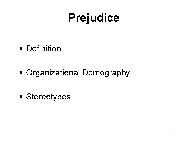 Prejudice § Definition § Organizational Demography § Stereotypes 4 