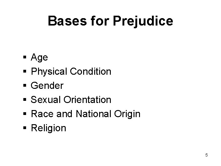Bases for Prejudice § § § Age Physical Condition Gender Sexual Orientation Race and