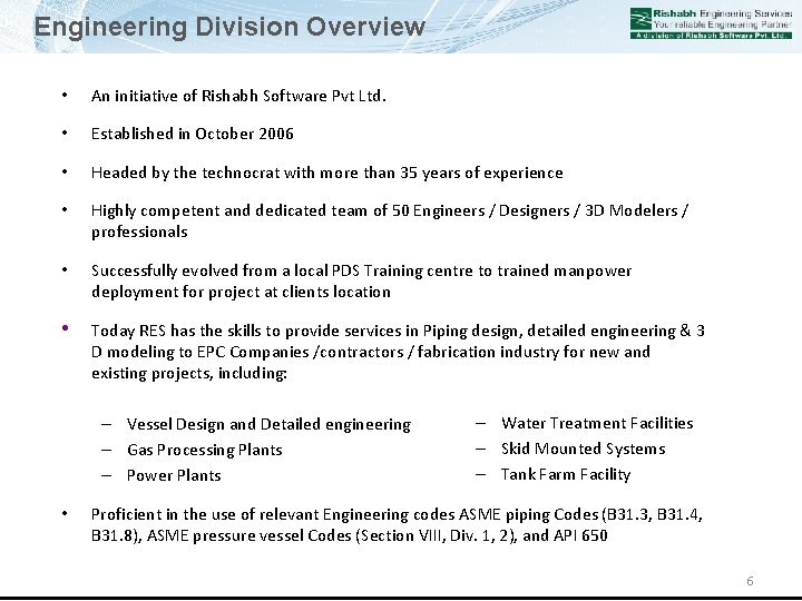 Engineering Division Overview • An initiative of Rishabh Software Pvt Ltd. • Established in