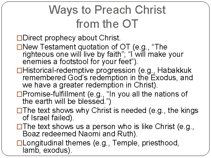 Ways to Preach Christ from the OT �Direct prophecy about Christ. �New Testament quotation