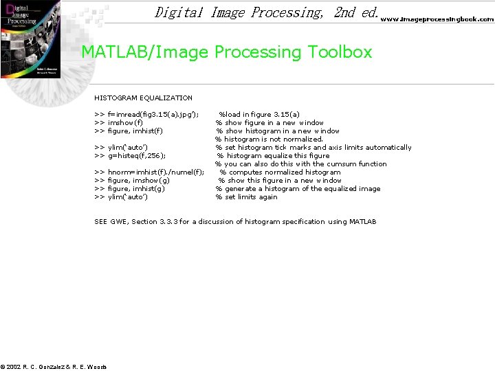 Digital Image Processing, 2 nd ed. www. imageprocessingbook. com MATLAB/Image Processing Toolbox HISTOGRAM EQUALIZATION