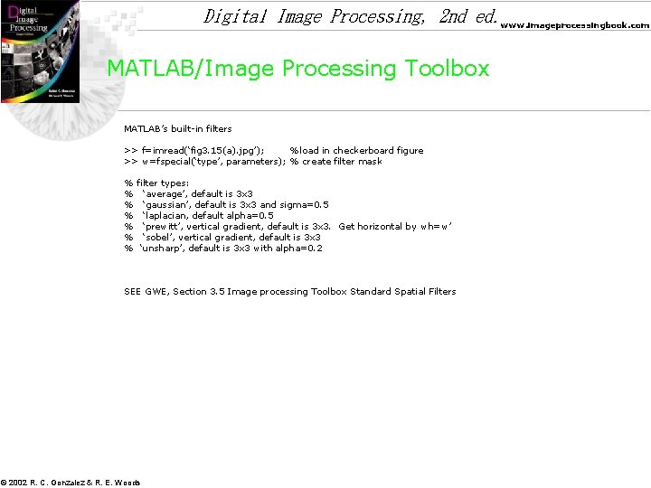 Digital Image Processing, 2 nd ed. www. imageprocessingbook. com MATLAB/Image Processing Toolbox MATLAB’s built-in