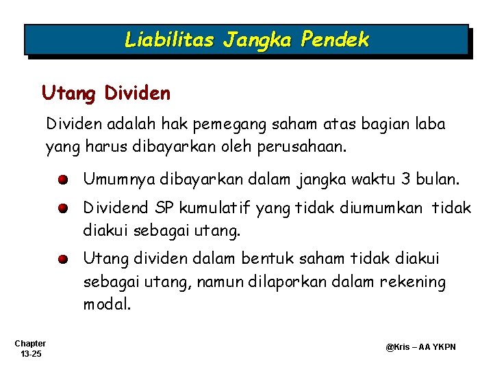 Liabilitas Jangka Pendek Utang Dividen adalah hak pemegang saham atas bagian laba yang harus