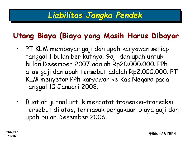 Liabilitas Jangka Pendek Utang Biaya (Biaya yang Masih Harus Dibayar • PT KLM membayar