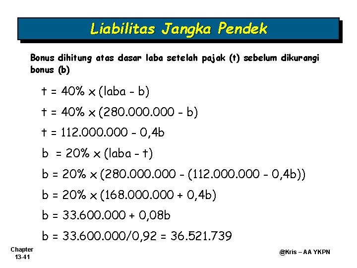 Liabilitas Jangka Pendek Bonus dihitung atas dasar laba setelah pajak (t) sebelum dikurangi bonus