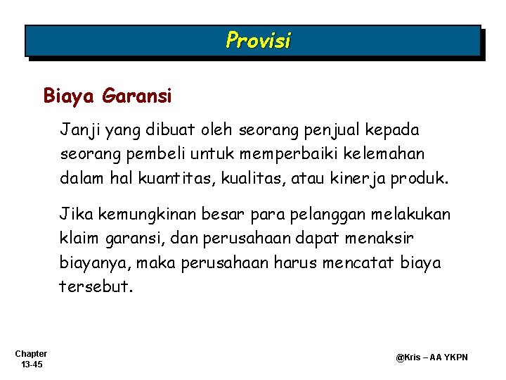 Provisi Biaya Garansi Janji yang dibuat oleh seorang penjual kepada seorang pembeli untuk memperbaiki