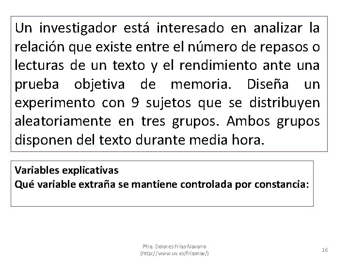 Un investigador está interesado en analizar la relación que existe entre el número de