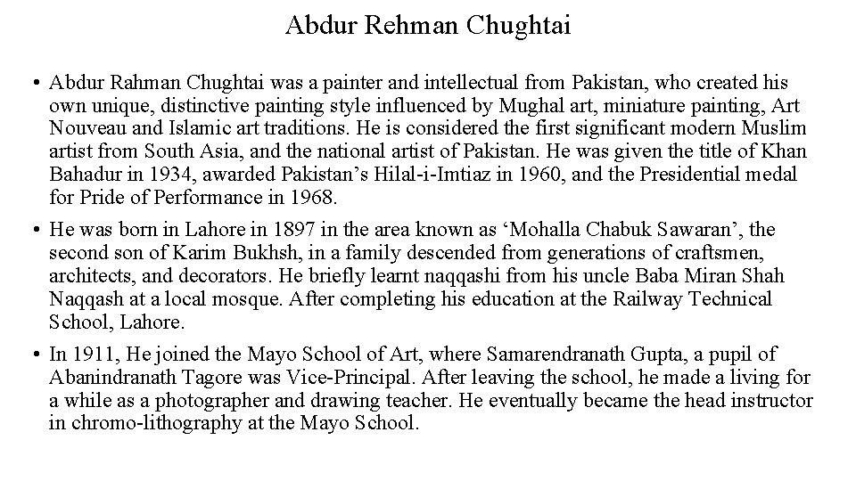 Abdur Rehman Chughtai • Abdur Rahman Chughtai was a painter and intellectual from Pakistan,