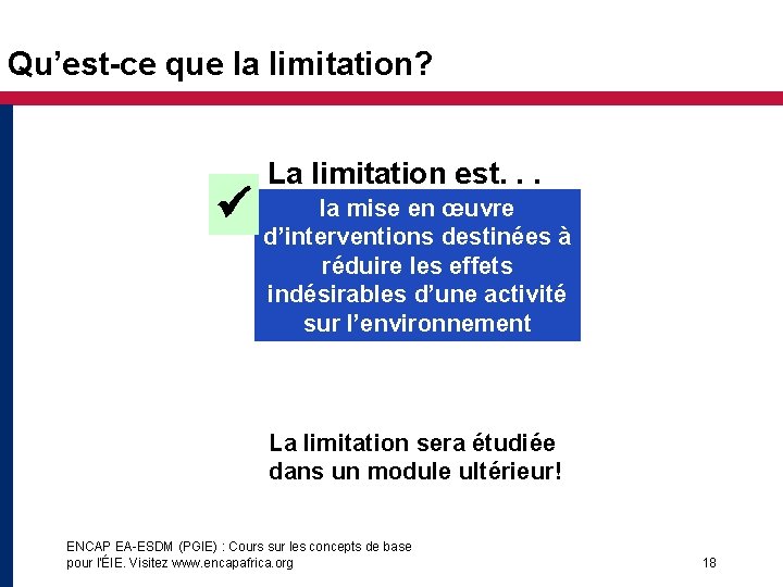 Qu’est-ce que la limitation? La limitation est. . . la mise en œuvre d’interventions