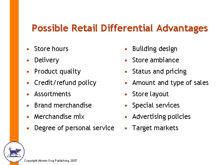 Possible Retail Differential Advantages • Store hours • Building design • Delivery • Store