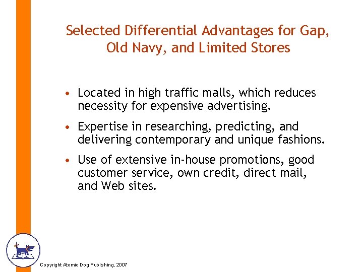 Selected Differential Advantages for Gap, Old Navy, and Limited Stores • Located in high