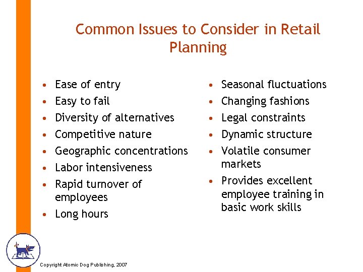 Common Issues to Consider in Retail Planning • • Ease of entry Easy to