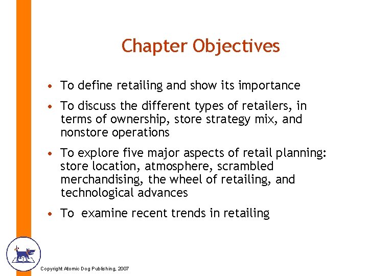 Chapter Objectives • To define retailing and show its importance • To discuss the