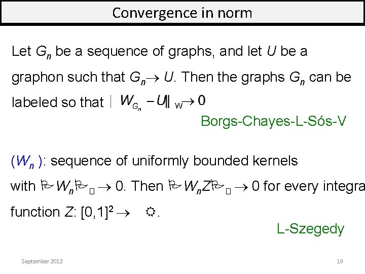 Convergence in norm Let Gn be a sequence of graphs, and let U be