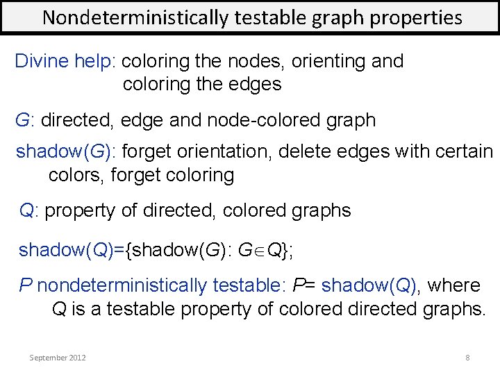 Nondeterministically testable graph properties Divine help: coloring the nodes, orienting and coloring the edges