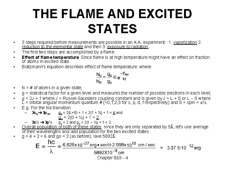 THE FLAME AND EXCITED STATES • • • 3 steps required before measurements are