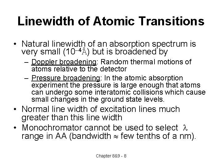 Linewidth of Atomic Transitions • Natural linewidth of an absorption spectrum is very small