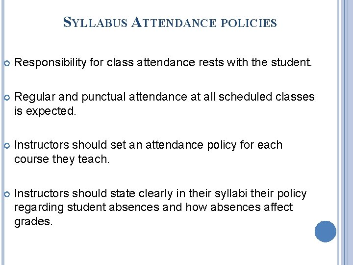 SYLLABUS ATTENDANCE POLICIES Responsibility for class attendance rests with the student. Regular and punctual