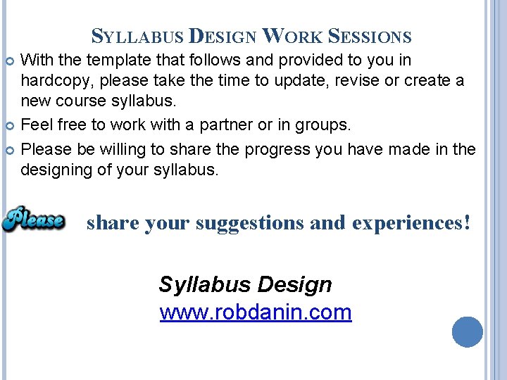 SYLLABUS DESIGN WORK SESSIONS With the template that follows and provided to you in