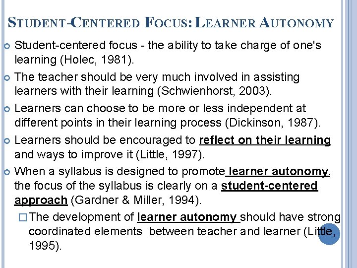 STUDENT-CENTERED FOCUS: LEARNER AUTONOMY Student-centered focus - the ability to take charge of one's