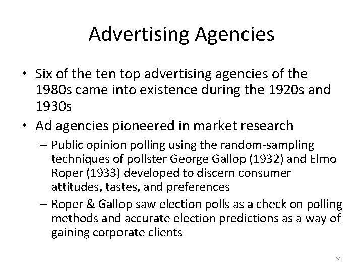 Advertising Agencies • Six of the ten top advertising agencies of the 1980 s