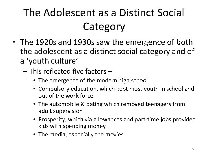 The Adolescent as a Distinct Social Category • The 1920 s and 1930 s
