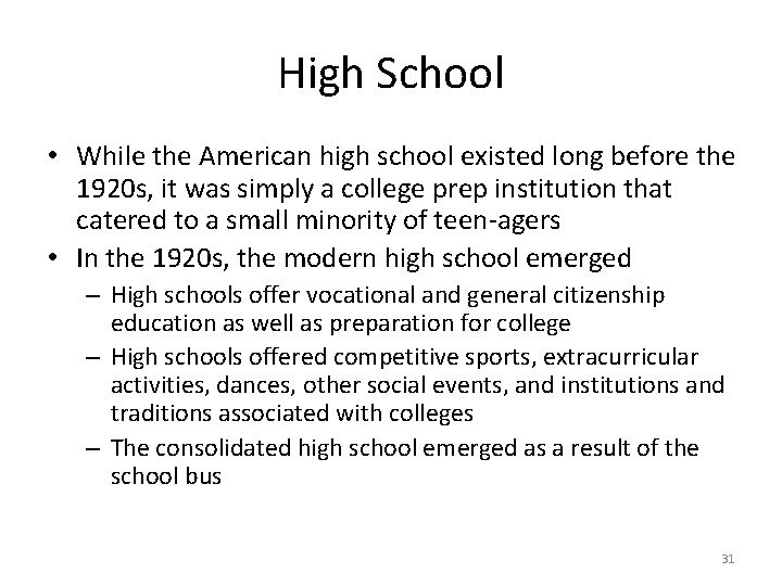 High School • While the American high school existed long before the 1920 s,
