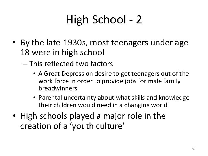 High School - 2 • By the late-1930 s, most teenagers under age 18