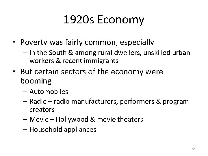1920 s Economy • Poverty was fairly common, especially – In the South &