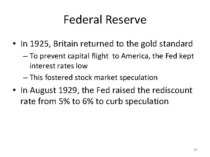 Federal Reserve • In 1925, Britain returned to the gold standard – To prevent