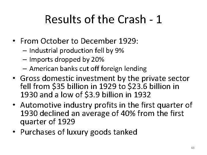 Results of the Crash - 1 • From October to December 1929: – Industrial