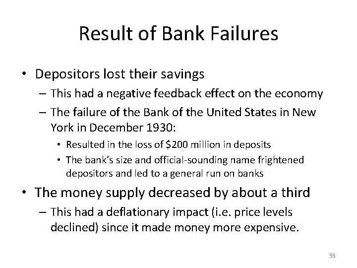 Result of Bank Failures • Depositors lost their savings – This had a negative