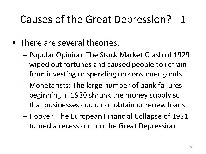 Causes of the Great Depression? - 1 • There are several theories: – Popular